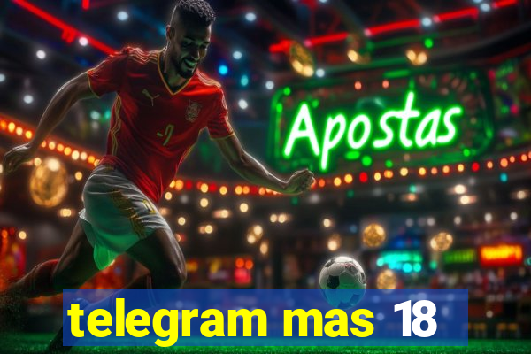 telegram mas 18